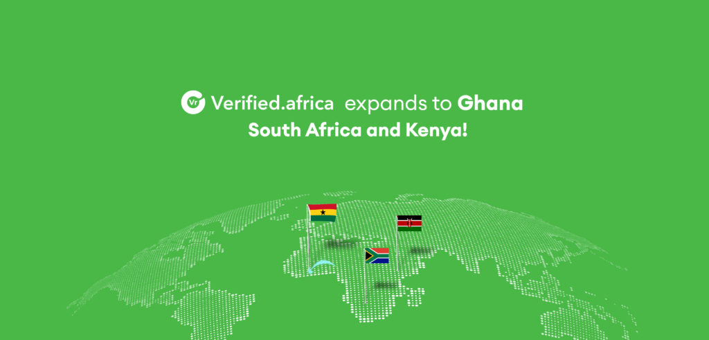 Verified.Africa is live in Ghana, South Africa and Kenya!